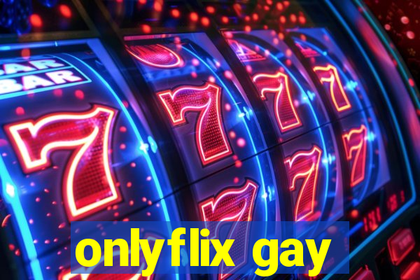 onlyflix gay